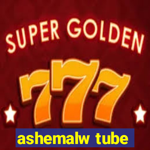 ashemalw tube